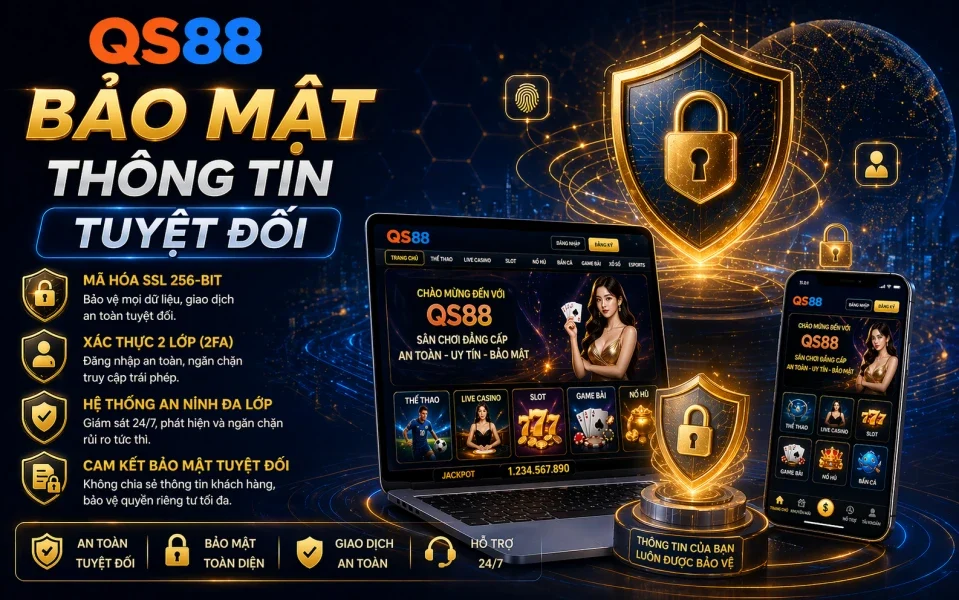 qs88 bảo mật thông tin tuyệt đối