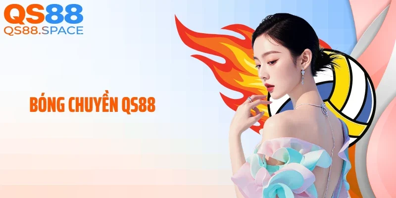Bóng Chuyền QS88 Mở Ra Kèo Cược Linh Hoạt Từng Pha