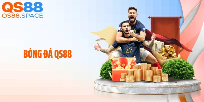 Bóng Đá QS88 - Lựa Chọn Kèo Bóng Hấp Dẫn Mỗi Ngày