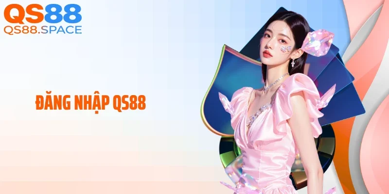 Đăng Nhập QS88: Quy Trình Truy Cập Tài Khoản Game Nhanh Chóng