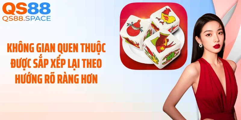 Không gian quen thuộc được sắp xếp lại theo hướng rõ ràng hơn