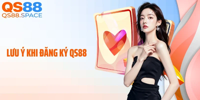 Lưu ý khi đăng ký QS88