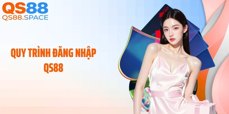 Quy trình đăng nhập QS88