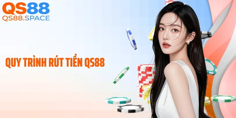 Quy trình rút tiền QS88